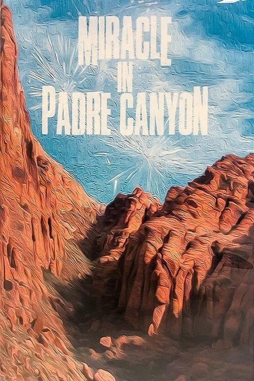 The Miracle in Padre Canyon 2017 official movie poster