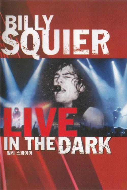 Billy Squier - Live in the Dark 1982 official movie poster