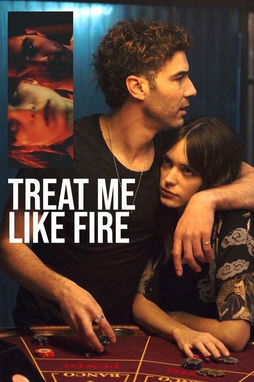 Treat Me Like Fire 2018 official movie poster