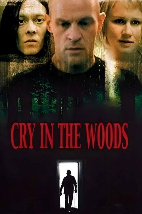 Cry in the Woods 2004 official movie poster