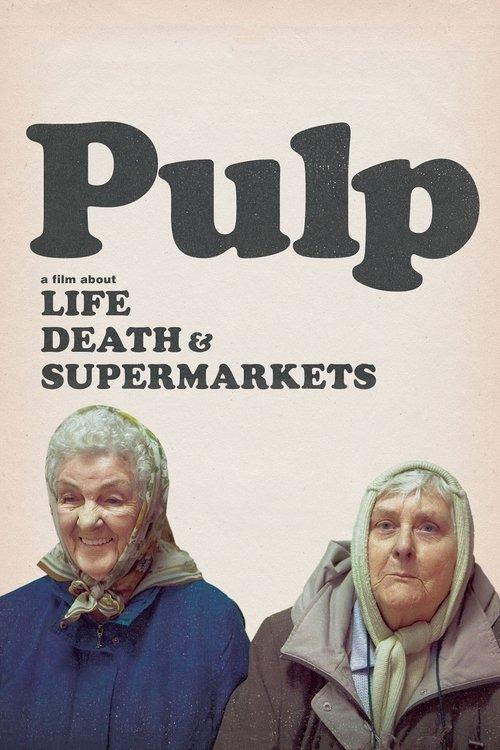 Pulp: a Film About Life, Death & Supermarkets 2014 official movie poster