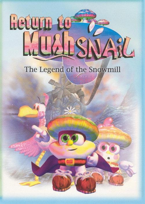 Return to Mushsnail: The Legend of the Snowmill 2004 official movie poster