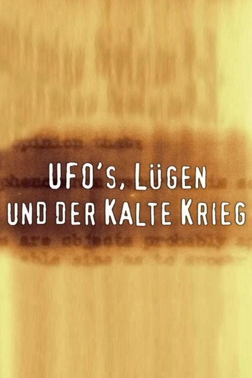 UFOs, Lies and the Cold War 2005 official movie poster