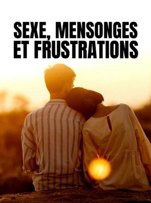 Sexe, mensonges et frustrations 2013 official movie poster