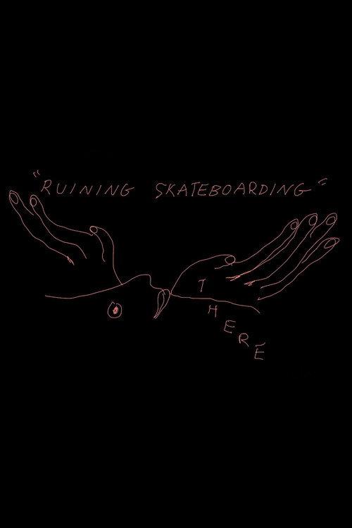 THERE - Ruining Skateboarding 2022 official movie poster