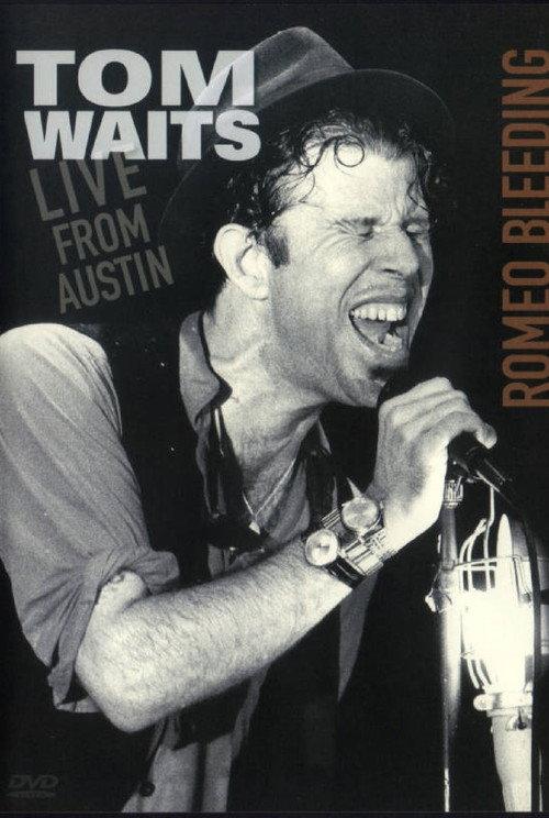 Tom Waits: Romeo Bleeding - Live from Austin 2009 official movie poster