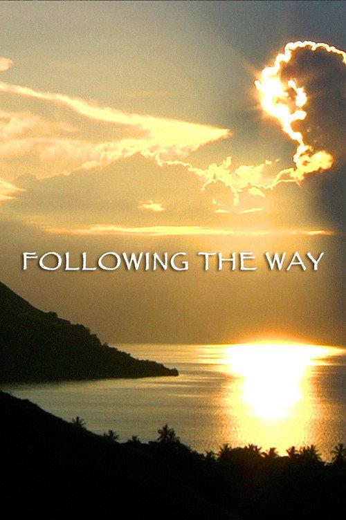 Following the Way 2010 official movie poster