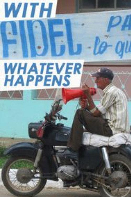 With Fidel Whatever Happens 2011 official movie poster