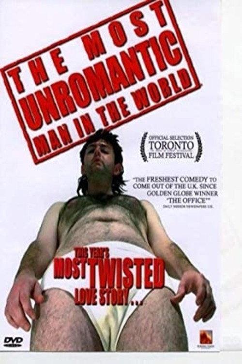 The Most Unromantic Man in the World 2006 official movie poster