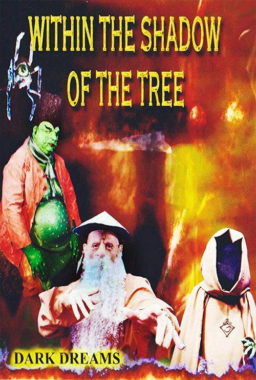 Within the Shadow of the Tree: Dark Dreams 2010 official movie poster