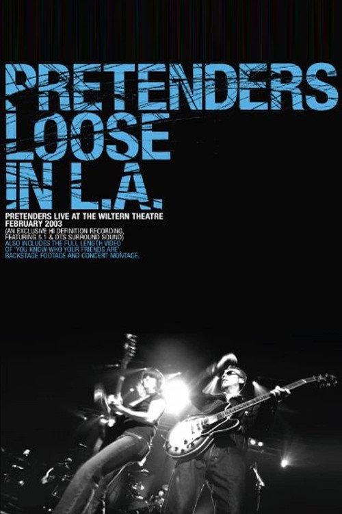Pretenders - Loose in L.A. 2003 official movie poster