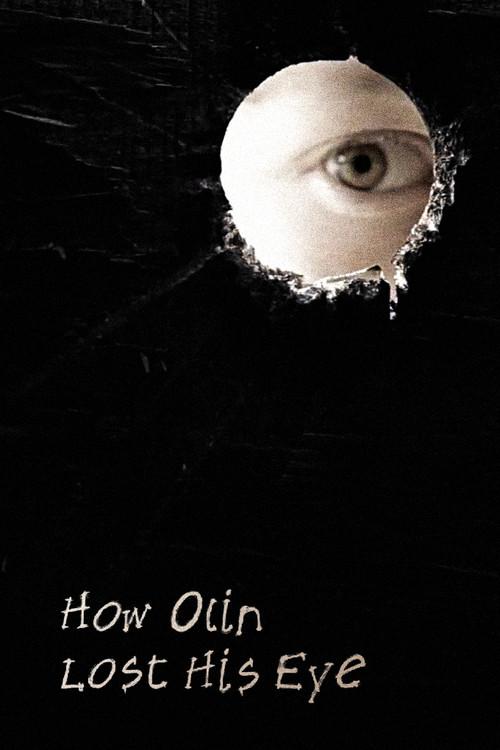 How Olin Lost His Eye 2013 official movie poster