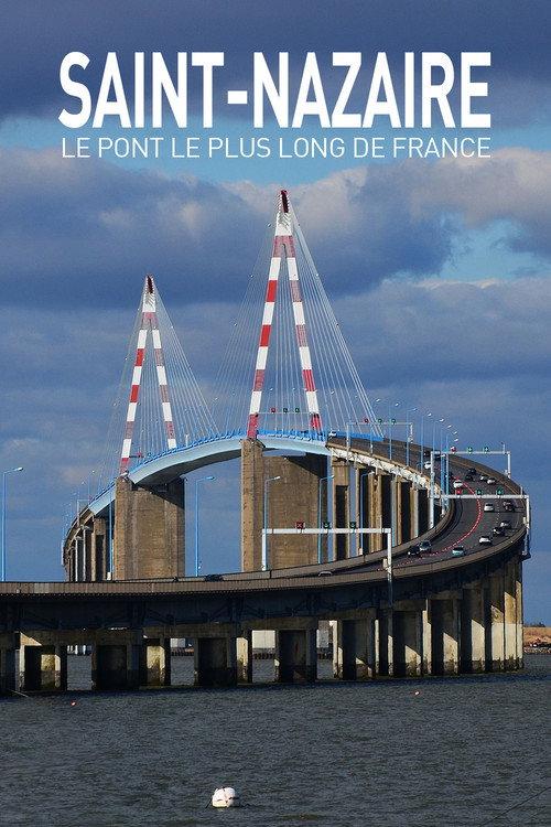 Saint Nazaire : Le Pont le plus long de France 2021 official movie poster