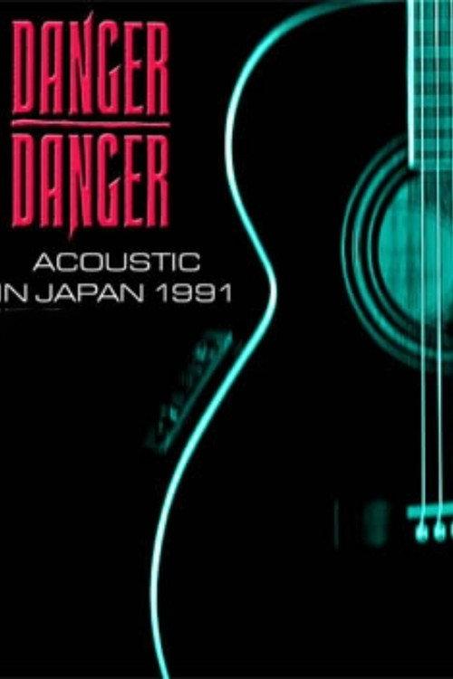 DANGER DANGER: Acoustic In Japan 1991 official movie poster