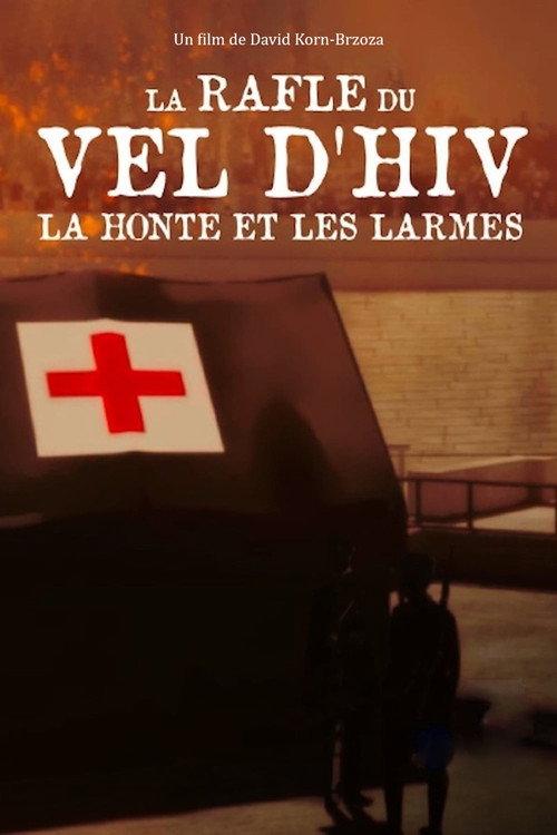 La Rafle du Vel d'Hiv, la honte et les larmes 2022 official movie poster