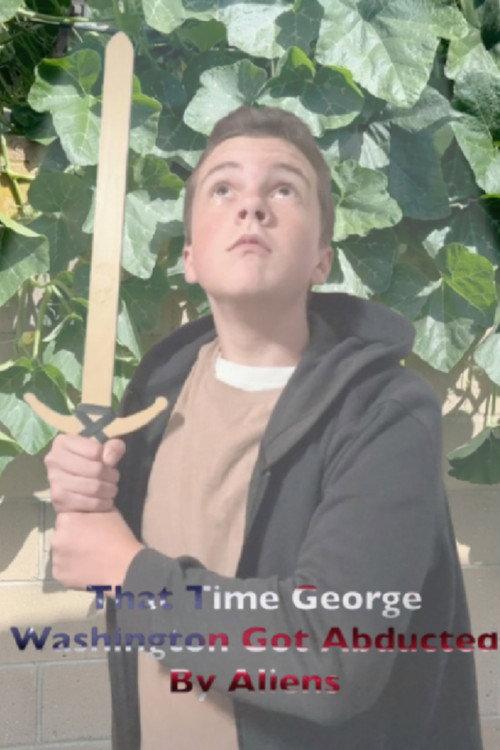That Time George Washington Got Abducted By Aliens 2026 official movie poster