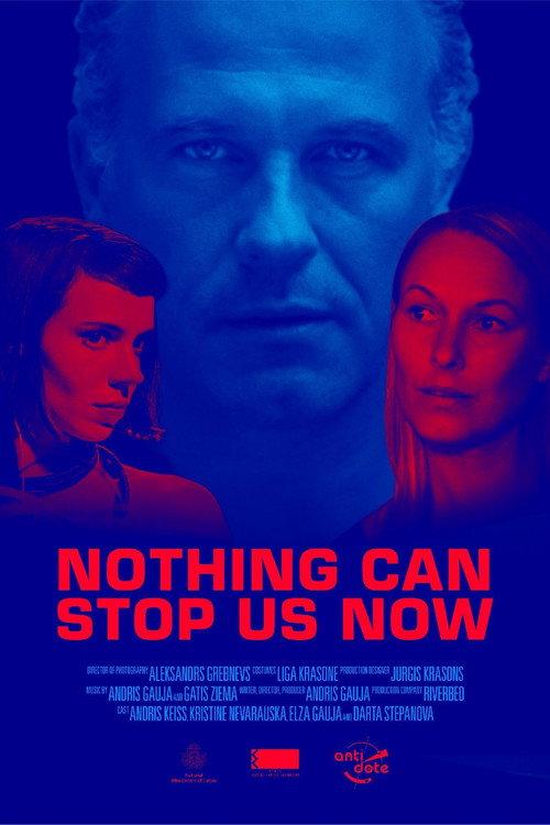 Nothing Can Stop Us Now 2019 official movie poster