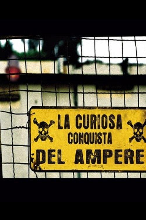 La Curiosa Conquista del Ampere 2008 official movie poster