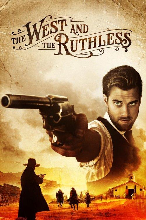 The West and the Ruthless 2017 official movie poster