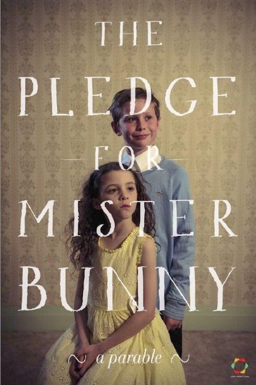The Pledge for Mr Bunny 2013 official movie poster