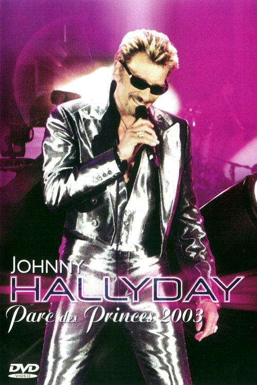 Johnny Hallyday - Parc des Princes 2003 2003 official movie poster