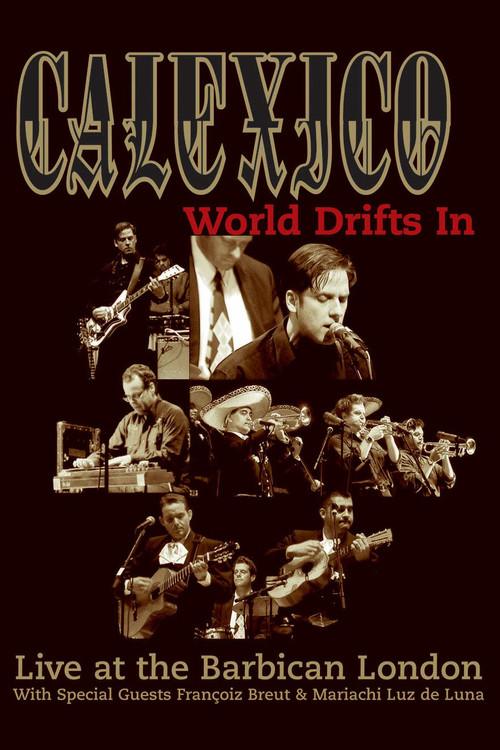 Calexico: World Drifts In (Live at The Barbican London) 2004 official movie poster