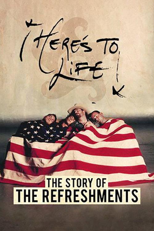 Here's To Life: The Story of the Refreshments 2017 official movie poster