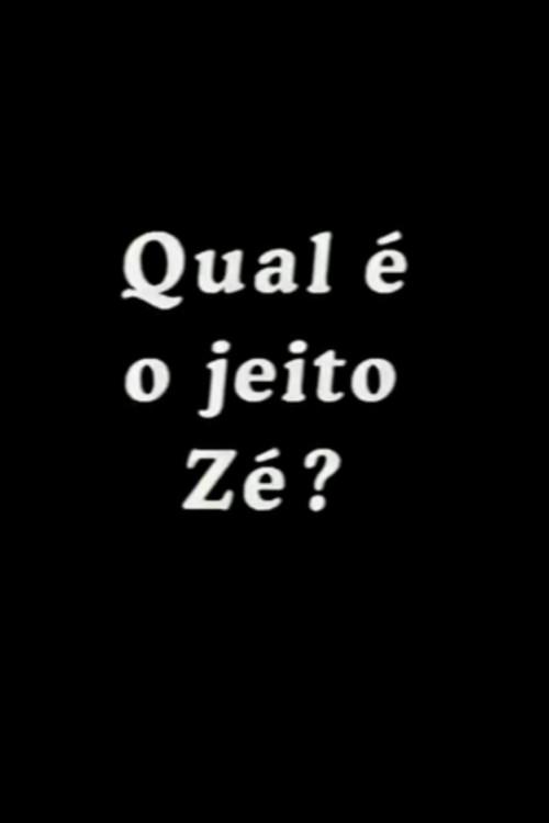 Qual é o Jeito Zé? 1990 official movie poster