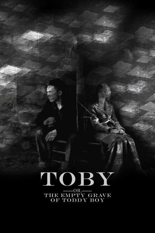 Toby (Or, the Empty Grave of Toddy Boy) 2017 official movie poster