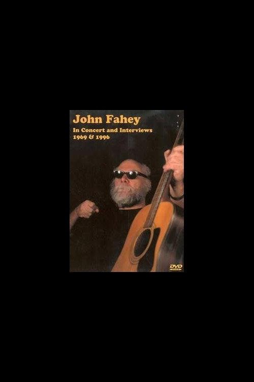 John Fahey ‎– In Concert And Interviews 1969 & 1996 2004 official movie poster