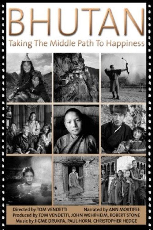 Bhutan: Taking the Middle Path to Happiness 2007 official movie poster