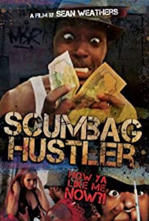 Scumbag Hustler 2014 official movie poster