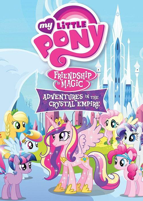 My Little Pony Friendship Is Magic: Adventures In The Crystal Empire 2012 official movie poster