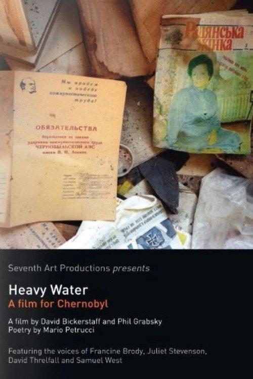 Heavy Water: A Film for Chernobyl 2007 official movie poster