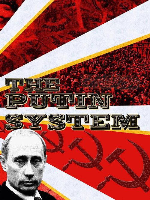 The Putin System 2007 official movie poster