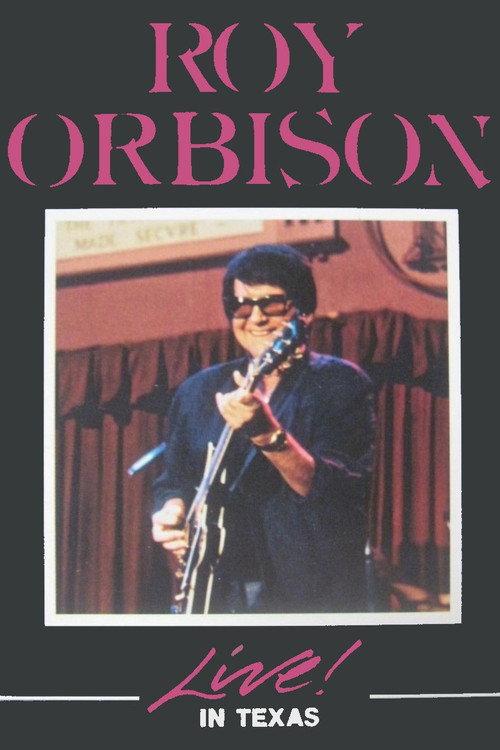 Roy Orbison Live In Texas 1986 official movie poster