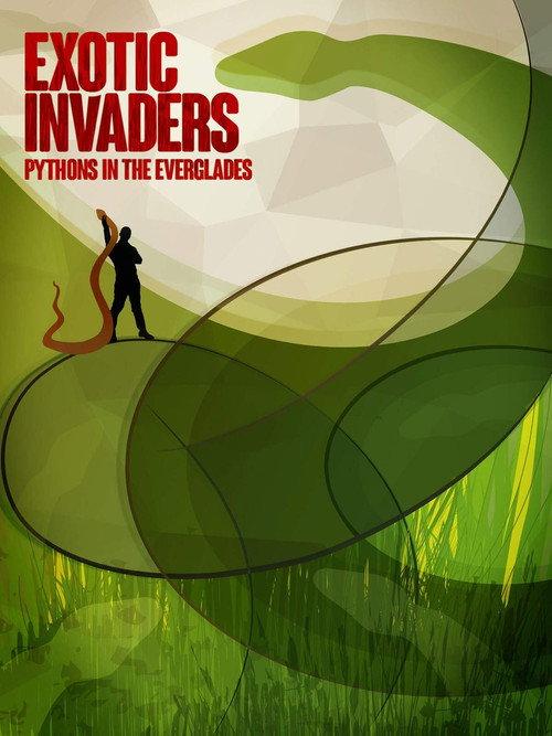 Exotic Invaders: Pythons of the Everglades 2015 official movie poster
