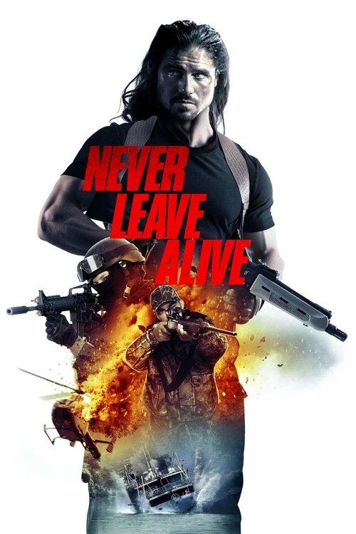 Never Leave Alive 2017 official movie poster