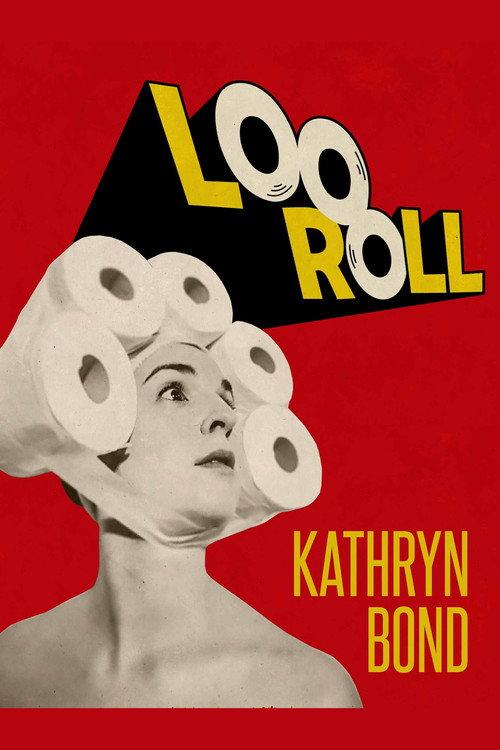 Kathryn Bond: Loo Roll 2018 official movie poster