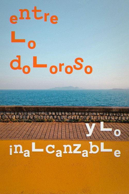 Entre lo doloroso y lo inalcanzable official movie poster