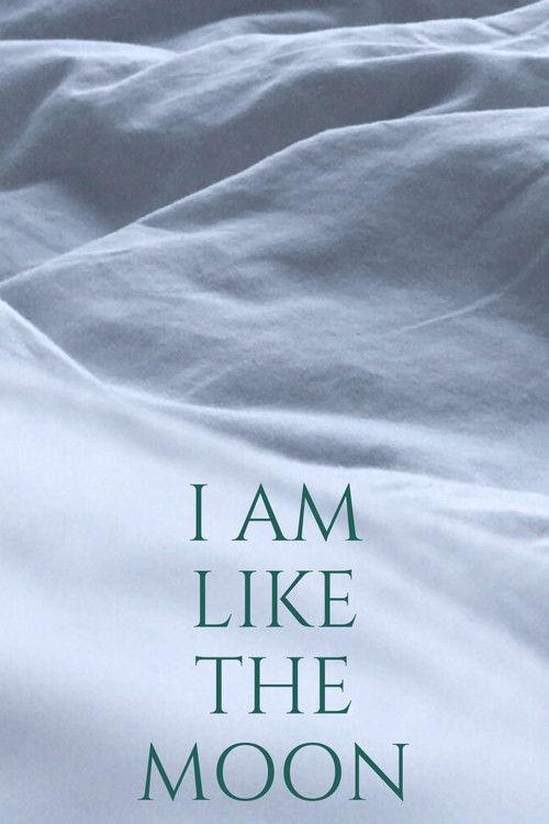 I Am Like The Moon 2021 official movie poster