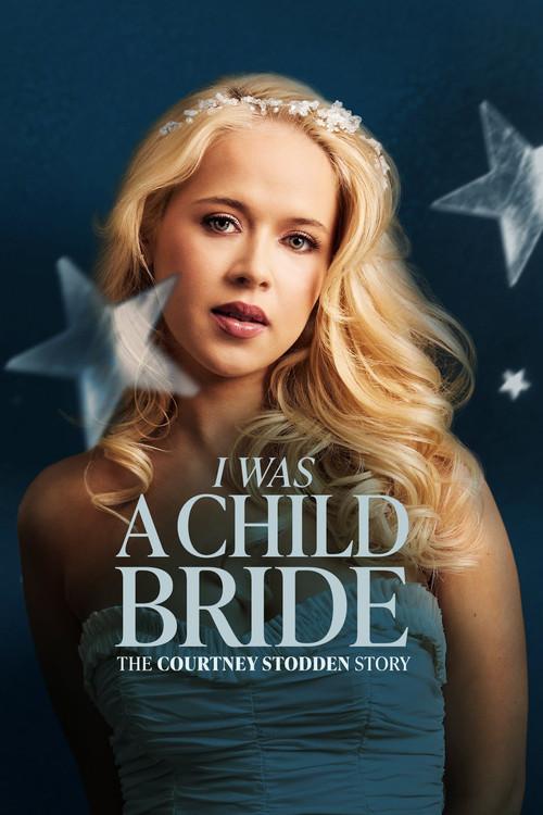 I Was a Child Bride: The Courtney Stodden Story 2025 official movie poster