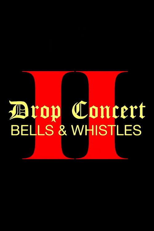 Drop Concert II: Bells & Whistles 2022 official movie poster