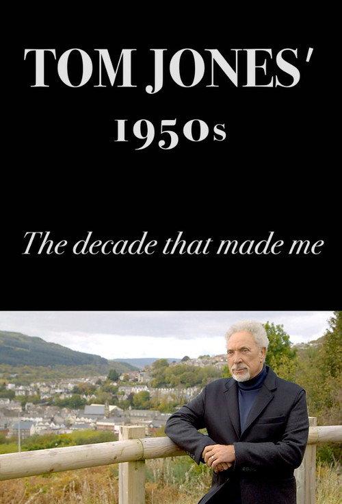 Tom Jones's 1950s: The Decade That Made Me 2016 official movie poster