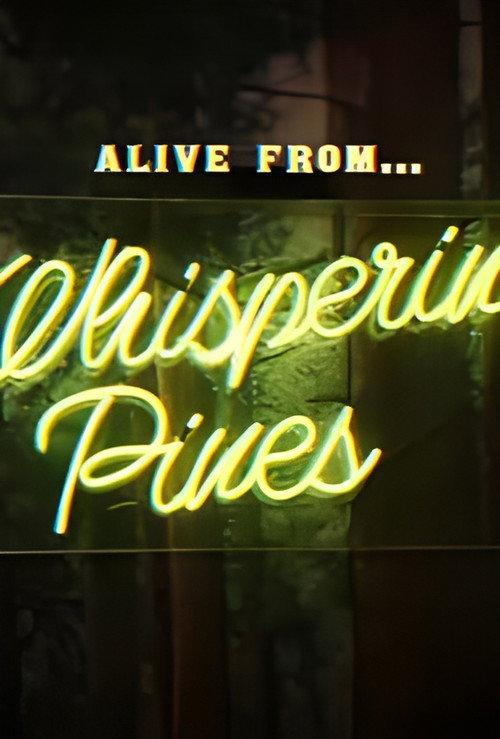 Alive From Whispering Pines 2021 official movie poster