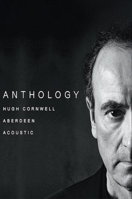 Hugh Cornwell: Anthology - Aberdeen Acoustic 2015 official movie poster