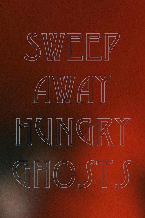 Sweep Away Hungry Ghosts 2020 official movie poster