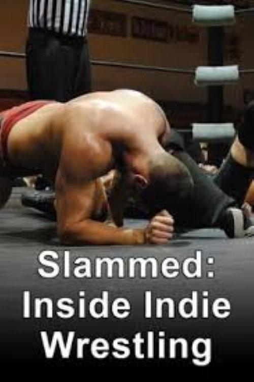 Slammed: Inside Indie Wrestling 2011 official movie poster