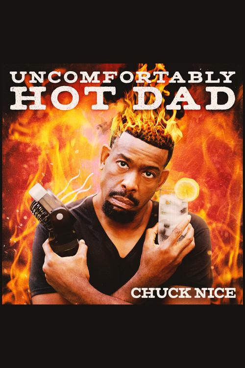 Chuck Nice: Uncomfortably Hot Dad 2020 official movie poster