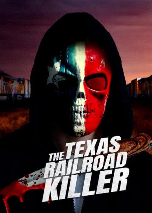 The Texas RailRoad Killer 2021 official movie poster